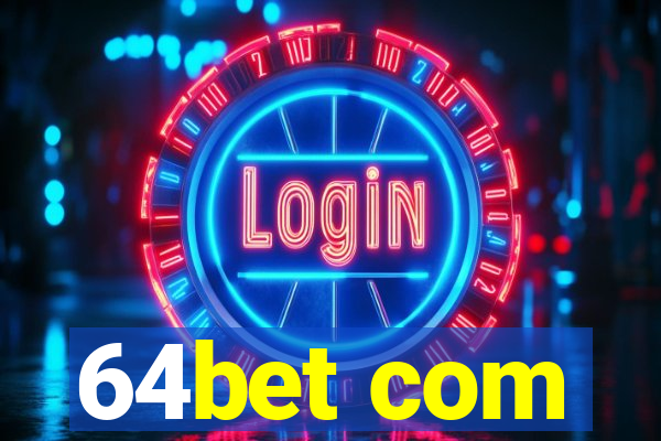 64bet com